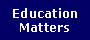 Education Matters